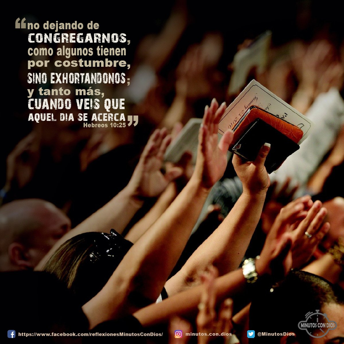 no dejando de congregarnos, como algunos tienen por costumbre, sino exhortándonos; y tanto más, cuanto veis que aquel día se acerca. Hebreos 10:25 RVR1960 #SinDejarDeCongregarnos, #ExhortandonosUnosAOtros, #RegresoDelSeñor, #MinutosConDios, #ReflexionesDiarias