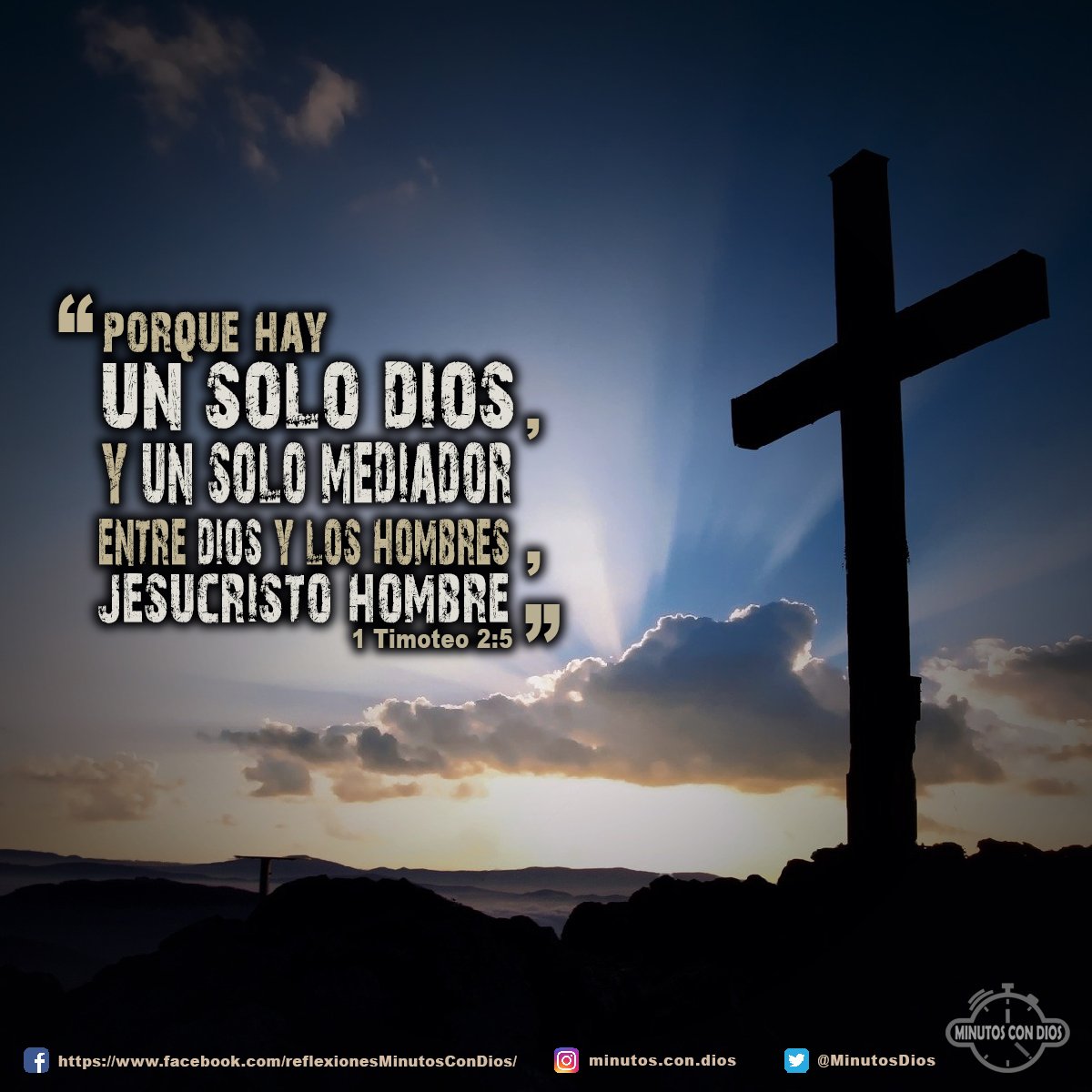 Porque hay un solo Dios, y un solo mediador entre Dios y los hombres, Jesucristo hombre 1 Timoteo 2:5 RVR1960 #HayUnSoloDios, #JesucristoMediadorEntreDiosYHombres, #MinutosConDios, #ReflexionesDiarias