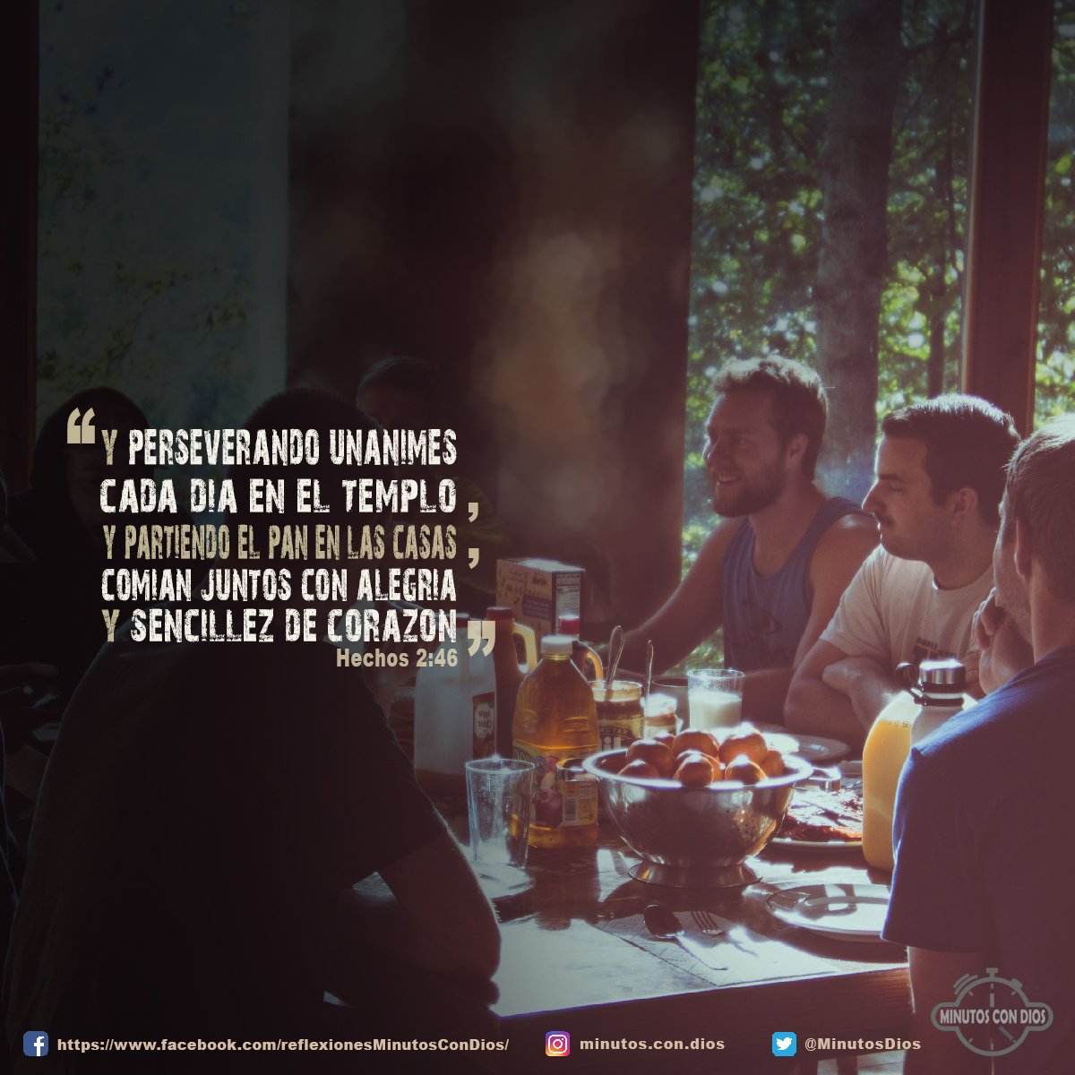 Y perseverando unánimes cada día en el templo, y partiendo el pan en las casas, comían juntos con alegría y sencillez de corazón. Hechos 2:46 RVR1960 #PerseverandoUnanimes, #UnidosConAlegriaYSencillez, #MinutosConDios, #ReflexionesDiarias