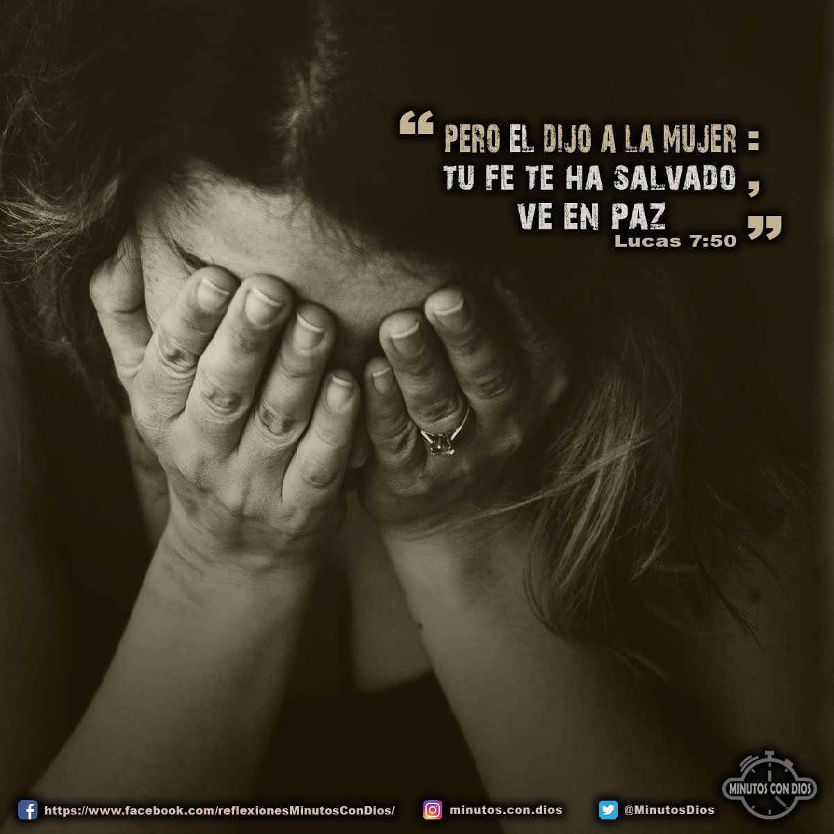 Pero él dijo a la mujer: Tu fe te ha salvado, vé en paz. Lucas 7:50 RVR1960 #FeQueSalva, #PerdonDePecados, #MinutosConDios, #ReflexionesDiarias
