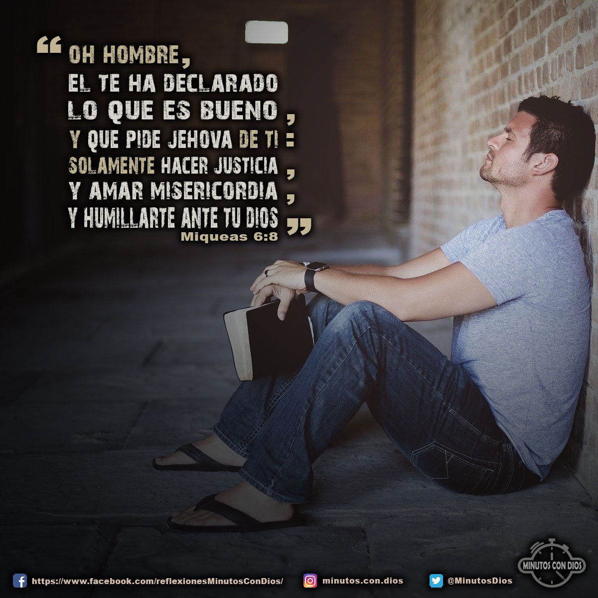 Oh hombre, él te ha declarado lo que es bueno, y qué pide Jehová de ti: solamente hacer justicia, y amar misericordia, y humillarte ante tu Dios. Miqueas 6:8 RVR1960 #DiosDijoLoQueEsBueno, #LoQuePideDiosDeTi, #MinutosConDios, #ReflexionesDiarias