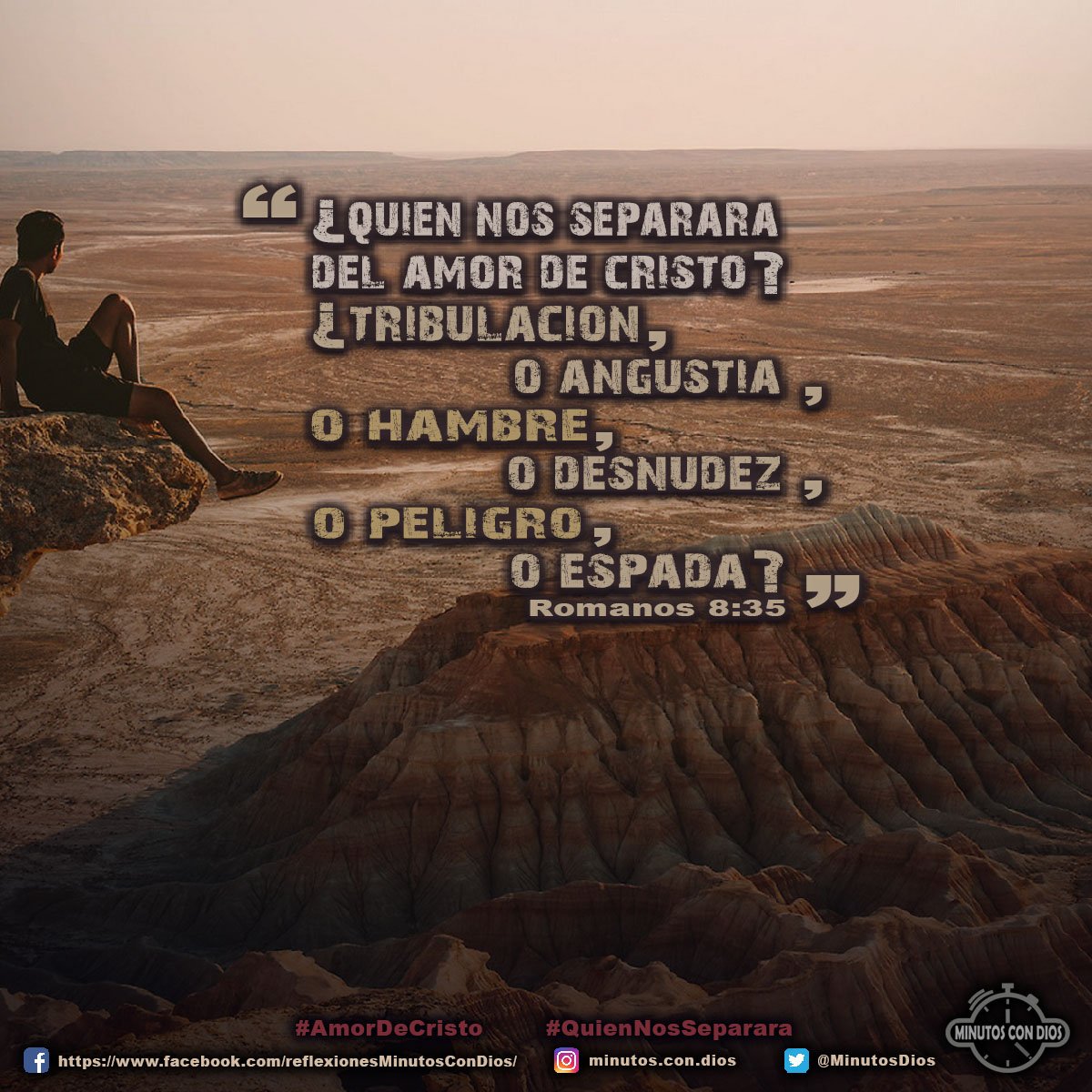 ¿Quién nos separará del amor de Cristo? ¿Tribulación, o angustia, o persecución, o hambre, o desnudez, o peligro, o espada? Romanos 8:35 RVR1960 #AmorDeCristo, #QuienNosSeparara, #MinutosConDios, #ReflexionesDiarias
