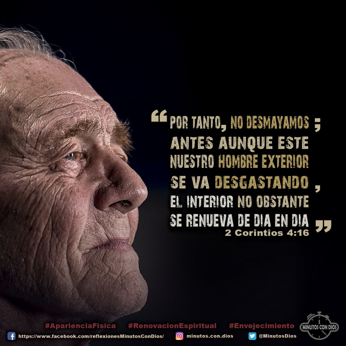Por tanto, no desmayamos; antes aunque este nuestro hombre exterior se va desgastando, el interior no obstante se renueva de día en día.” 2 Corintios 4:16 RVR1960 #AparienciaFisica, #RenovacionEspiritual, #Envejecimiento, #MinutosConDios, #ReflexionesDiarias