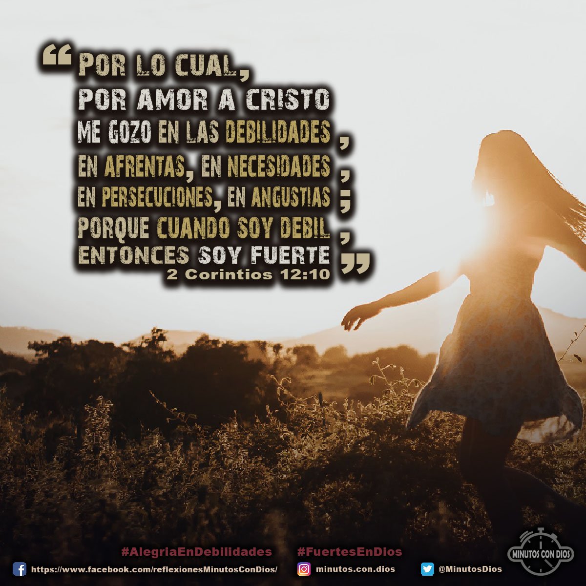 Por lo cual, por amor a Cristo me gozo en las debilidades, en afrentas, en necesidades, en persecuciones, en angustias; porque cuando soy débil, entonces soy fuerte. 2 Corintios 12:10 RVR1960 #AlegriaEnDebilidades, #FuertesEnDios, #MinutosConDios, #ReflexionesDiarias