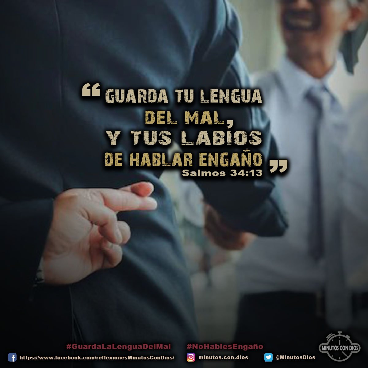 Guarda tu lengua del mal, y tus labios de hablar engaño. Salmos 34:13 RVR1960 #GuardaLaLenguaDelMal, #NoHablesEngano, #MinutosConDios, #ReflexionesDiarias