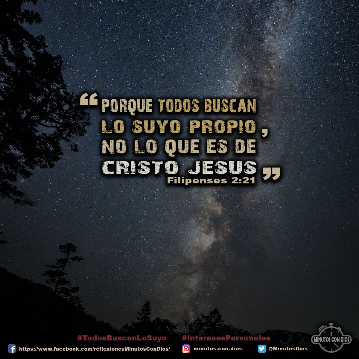 Porque todos buscan lo suyo propio, no lo que es de Cristo Jesús. Filipenses 2:21 RVR1960 #TodosBuscanLoSuyo, #InteresesPersonales, #MinutosConDios, #ReflexionesDiarias