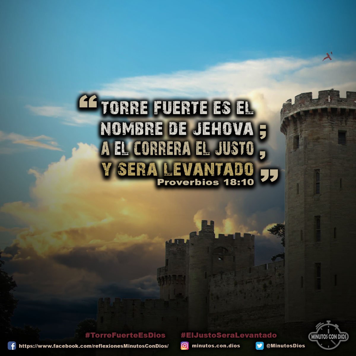 Torre fuerte es el nombre de Jehová; a él correrá el justo, y será levantado. Proverbios 18:10 RVR1960 #TorreFuerteEsDios, #ElJustoSeraLevantado, #MinutosConDios, #ReflexionesDiarias