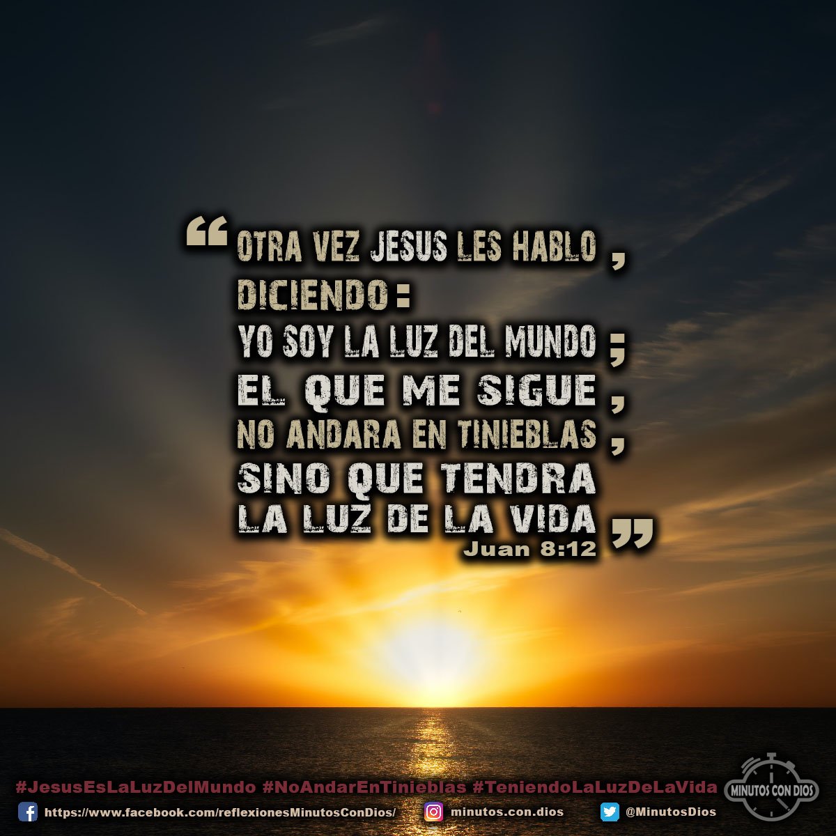 Otra vez Jesús les habló, diciendo: Yo soy la luz del mundo; el que me sigue, no andará en tinieblas, sino que tendrá la luz de la vida. Juan 8:12 RVR1960 #JesusEsLaLuzDelMundo, #NoAndarEnTinieblas, #TeniendoLaLuzDeLaVida, #MinutosConDios, #ReflexionesDiarias