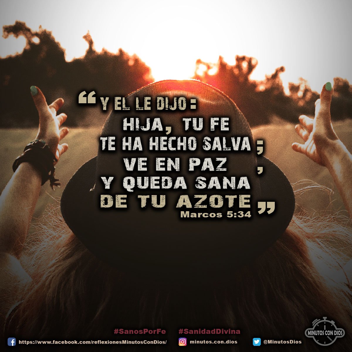 Y él le dijo: Hija, tu fe te ha hecho salva; vé en paz, y queda sana de tu azote. Marcos 5:34 RVR1960 #SanosPorFe, #SanidadDivina, #MinutosConDios, #ReflexionesDiarias