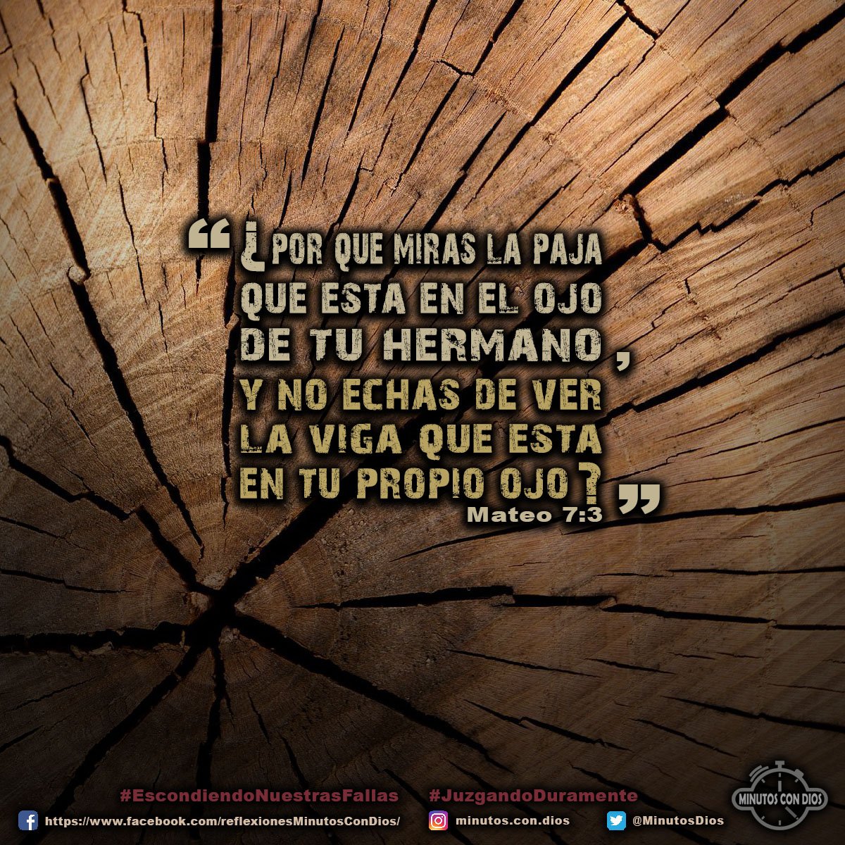¿Y por qué miras la paja que está en el ojo de tu hermano, y no echas de ver la viga que está en tu propio ojo? Mateo 7:3 RVR1960 #EscondiendoNuestrasFallas, #JuzgandoDuramente, #MinutosConDios, #ReflexionesDiarias