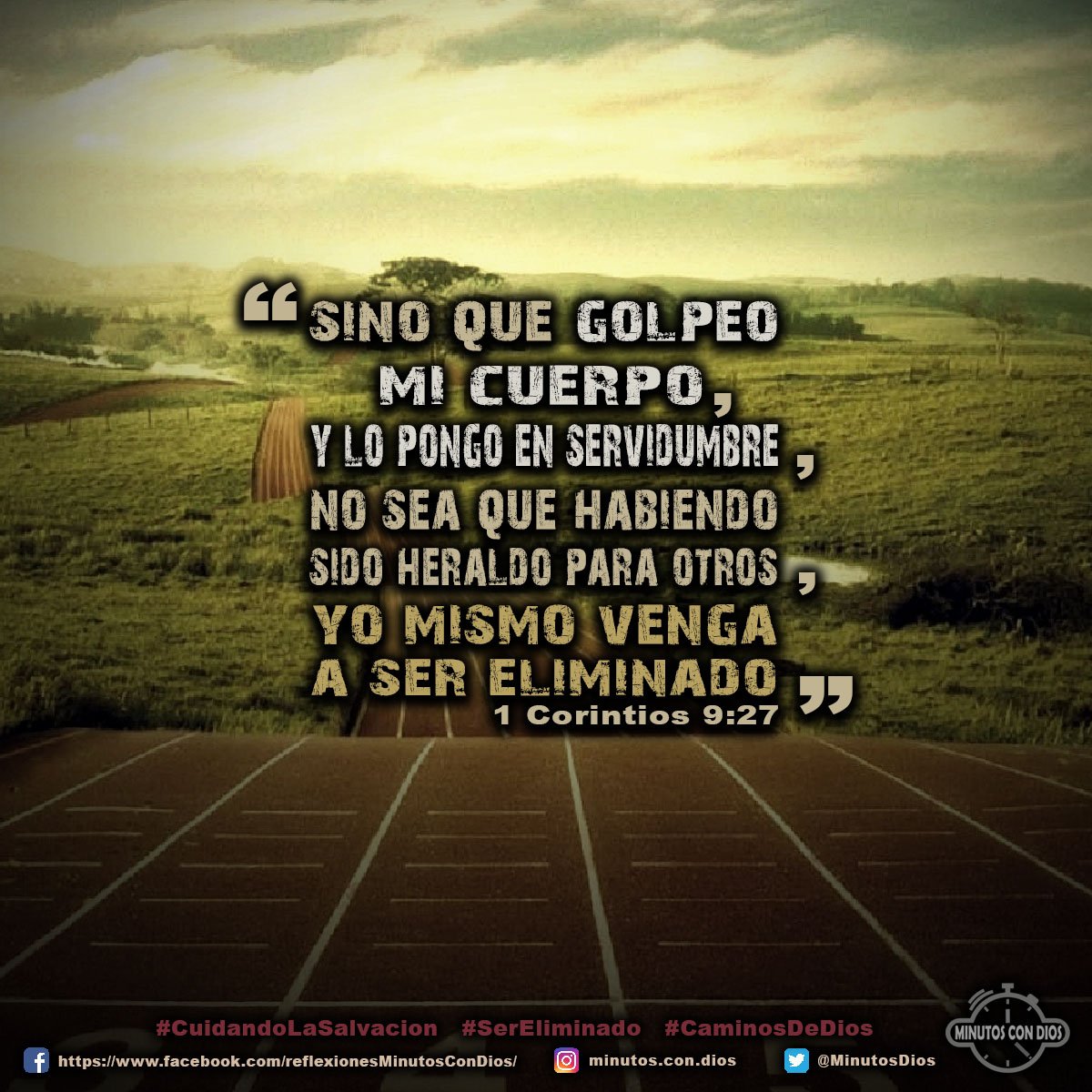 sino que golpeo mi cuerpo, y lo pongo en servidumbre, no sea que habiendo sido heraldo para otros, yo mismo venga a ser eliminado. 1 Corintios 9:27 RVR1960 #CuidandoLaSalvacion, #SerEliminado, #CaminosDeDios, #MinutosConDios, #ReflexionesDiarias