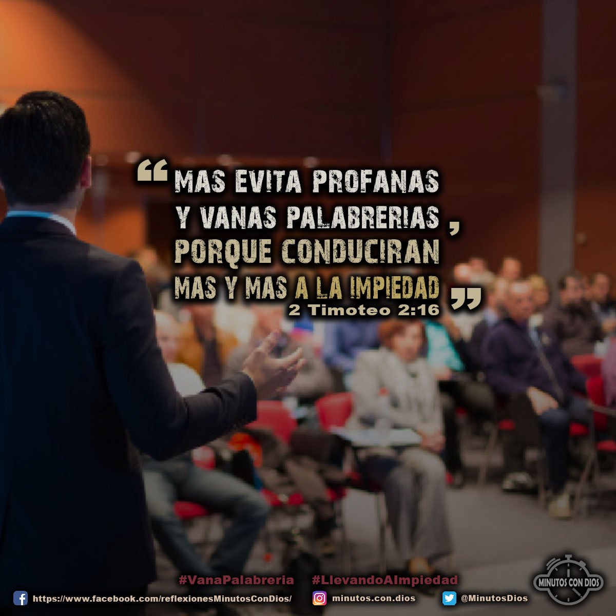 Mas evita profanas y vanas palabrerías, porque conducirán más y más a la impiedad. 2 Timoteo 2:16 RVR1960 #VanaPalabreria, #LlevandoAImpiedad, #MinutosConDios, #ReflexionesDiarias