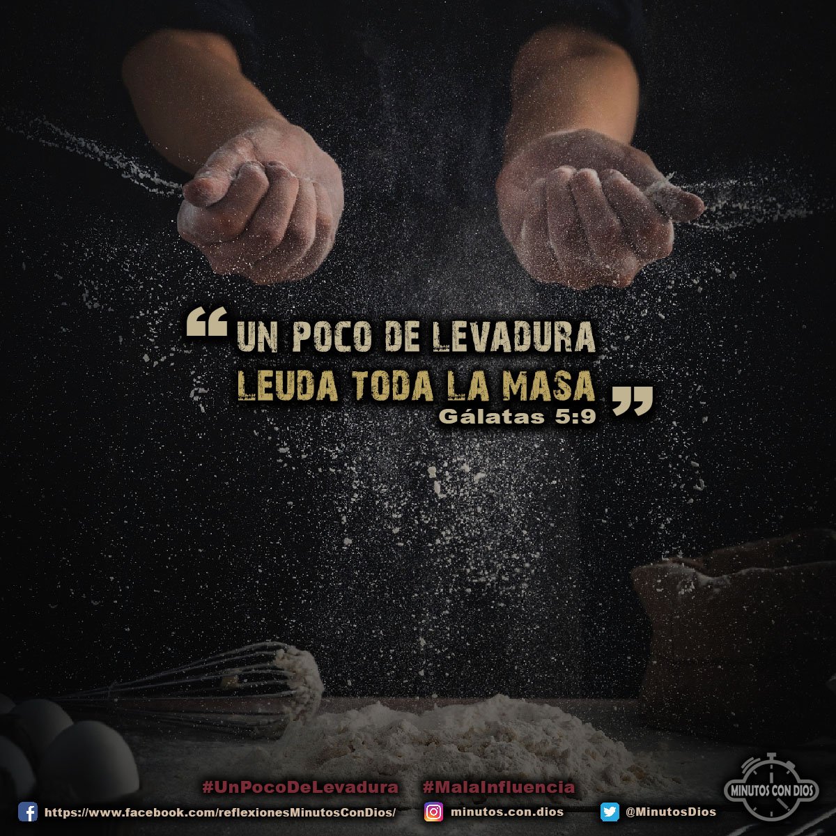 Un poco de levadura leuda toda la masa Gálatas 5:9 RVR1960 #UnPocoDeLevadura, #MalaInfluencia, #MinutosConDios, #ReflexionesDiarias