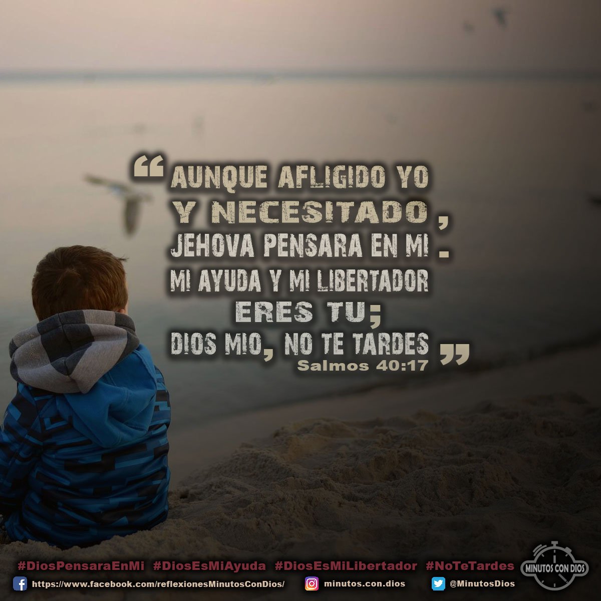 Aunque afligido yo y necesitado, Jehová pensará en mí. Mi ayuda y mi libertador eres tú; Dios mío, no te tardes. Salmos 40:17 RVR1960 #DiosPensaraEnMi, #DiosEsMiAyuda, #DiosEsMiLibertador, #NoTeTardes, #MinutosConDios, #ReflexionesDiarias